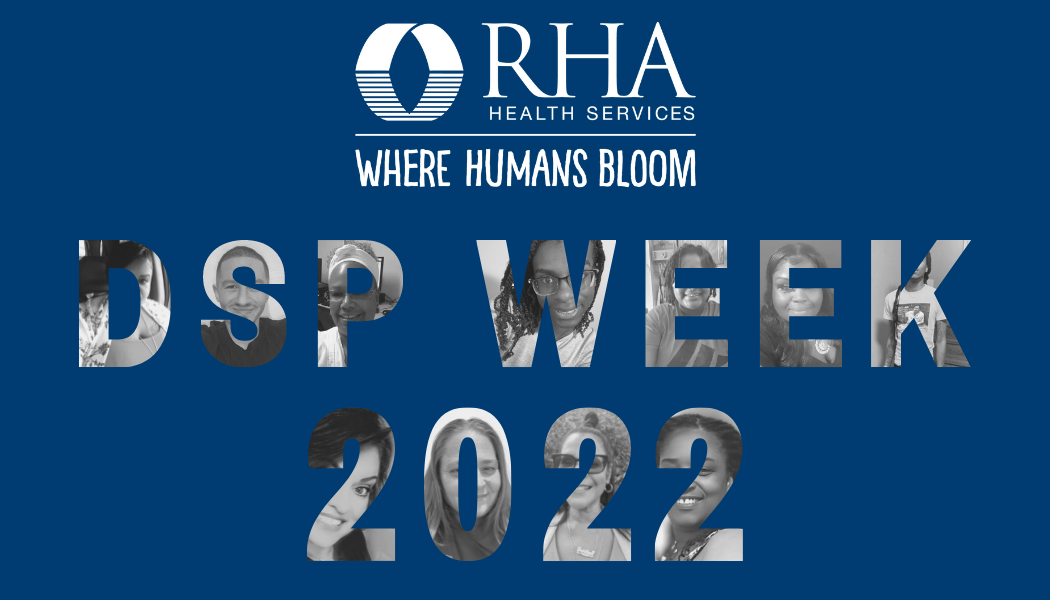 RHA Health Services Celebrates Direct Support Professionals (DSPs) as Part of DSP Week 2022!