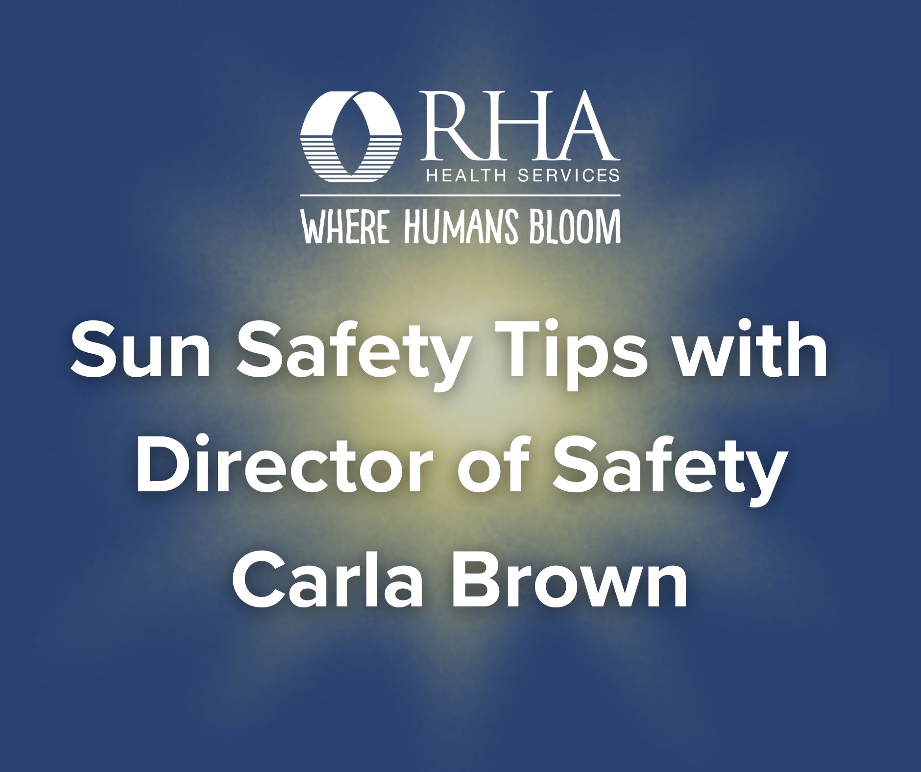 Block the Sun, Not the Fun – A Message on Sun Safety from RHA Safety Director Carla Brown